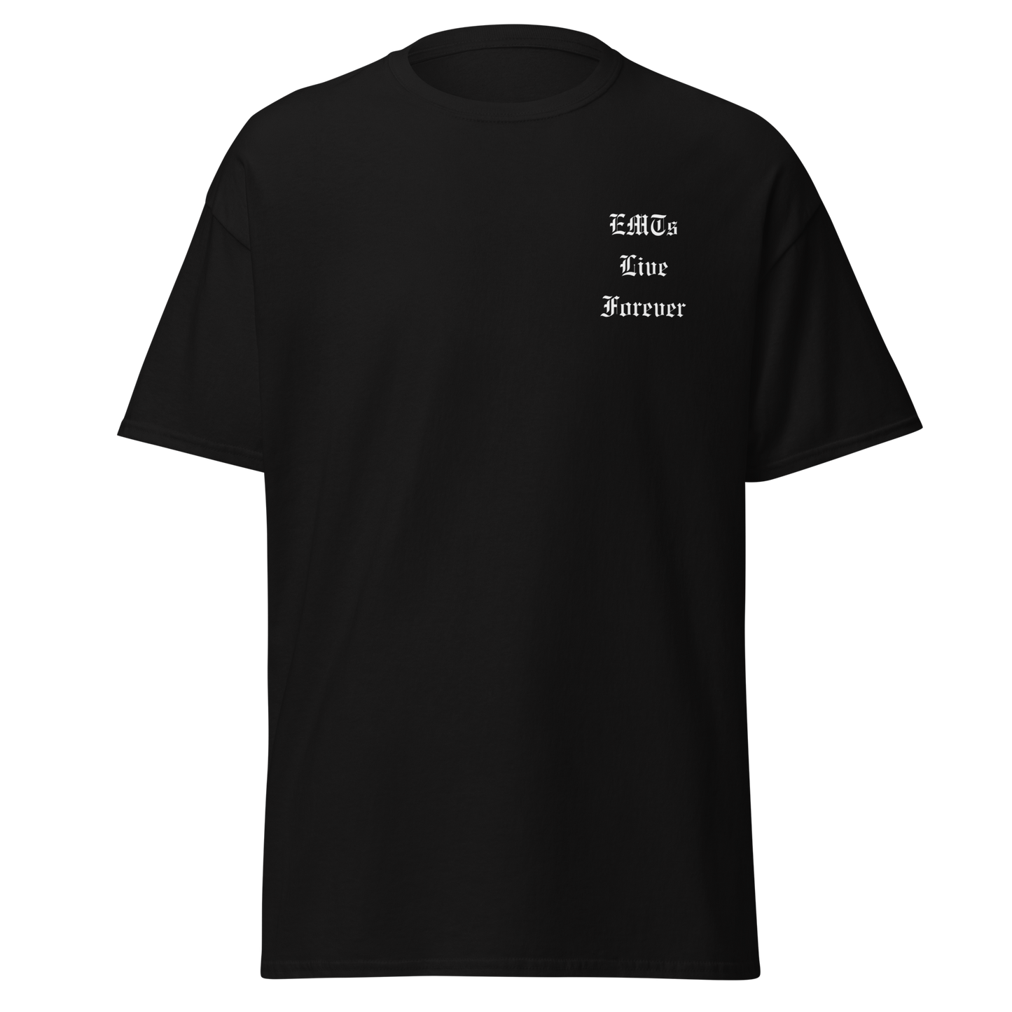 EMTs Live Forever Tee