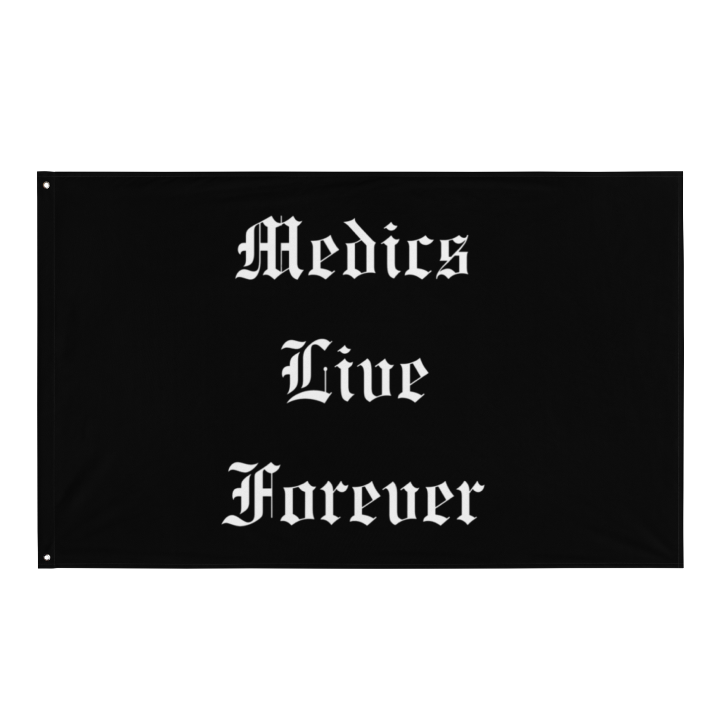 Medics Live Forever Flag