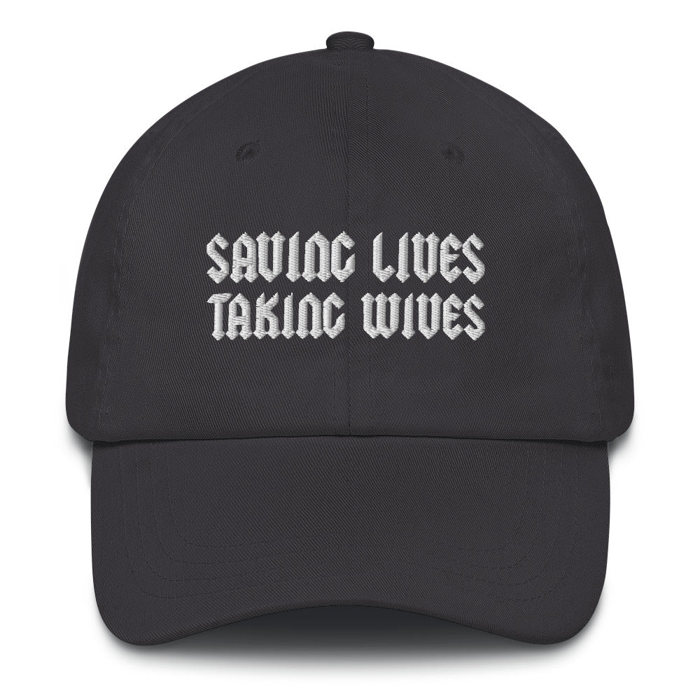 Saving Lives Taking Wives Ball Cap