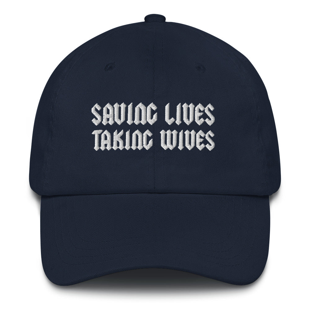 Saving Lives Taking Wives Ball Cap