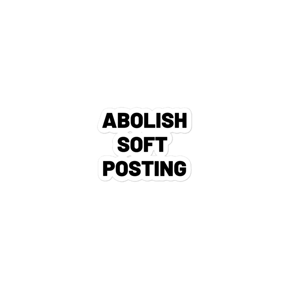 ABOLISH SOFT POSTING Sticker