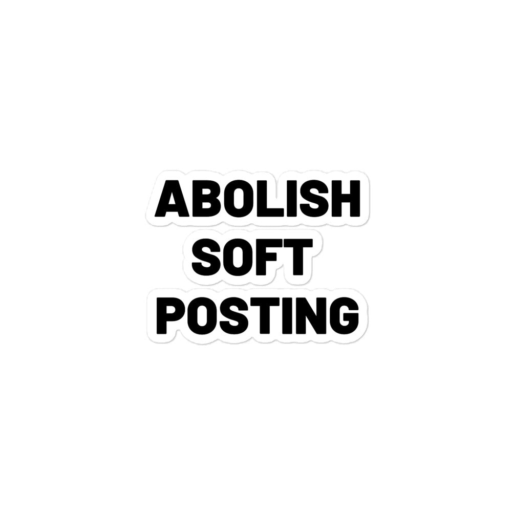 ABOLISH SOFT POSTING Sticker