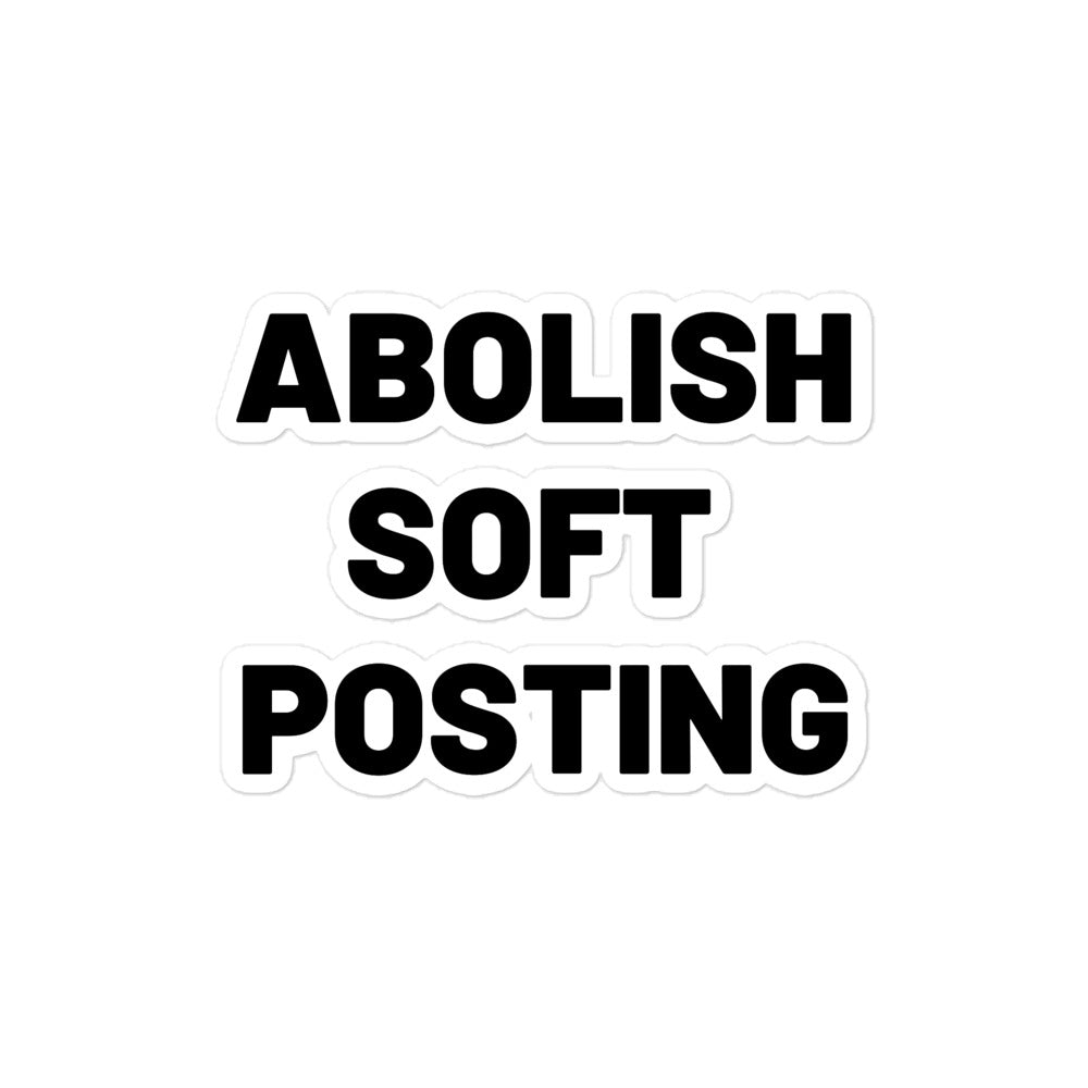 ABOLISH SOFT POSTING Sticker