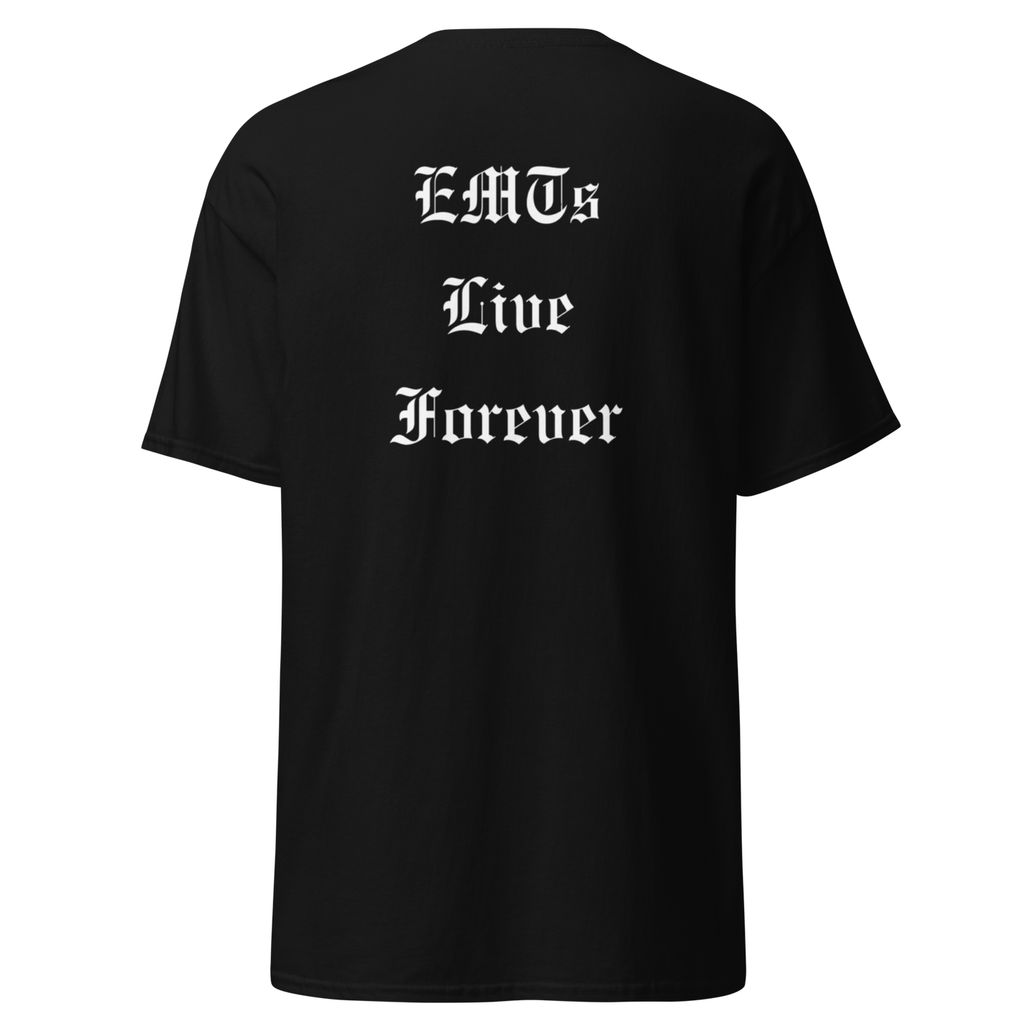 EMTs Live Forever Tee