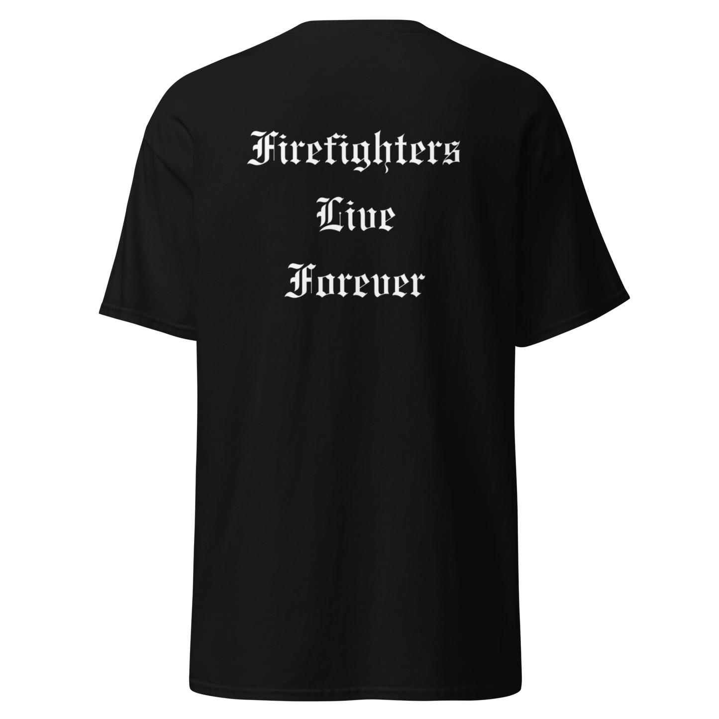 Firefighters Live Forever Tee