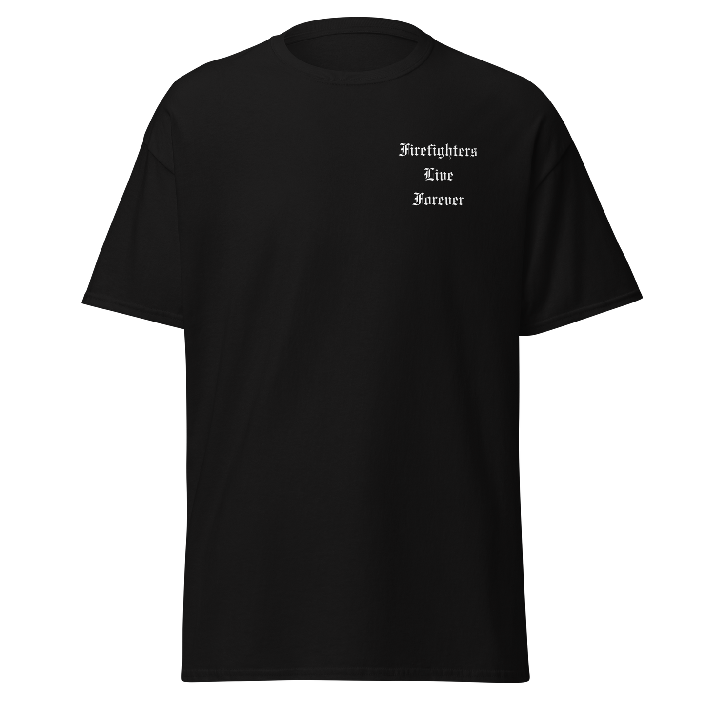 Firefighters Live Forever Tee