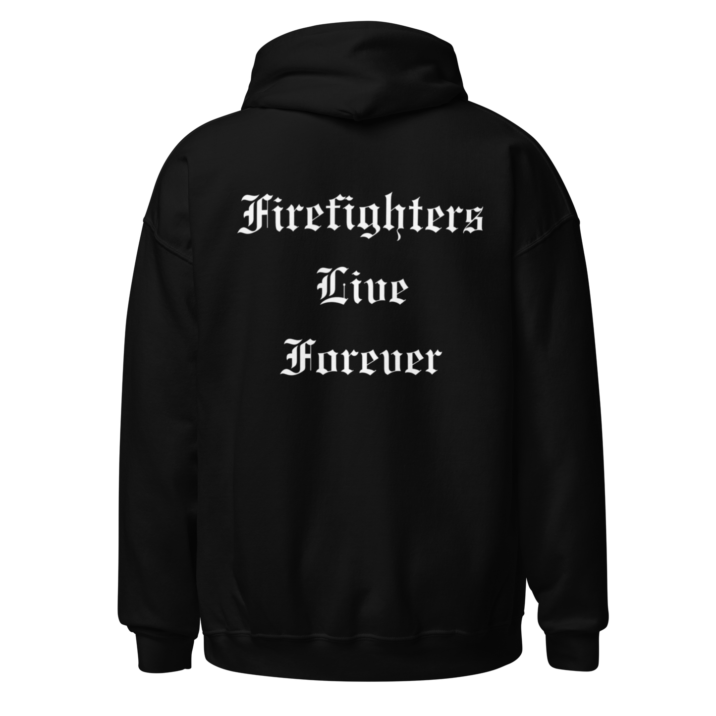 Firefighters Live Forever Hoodie