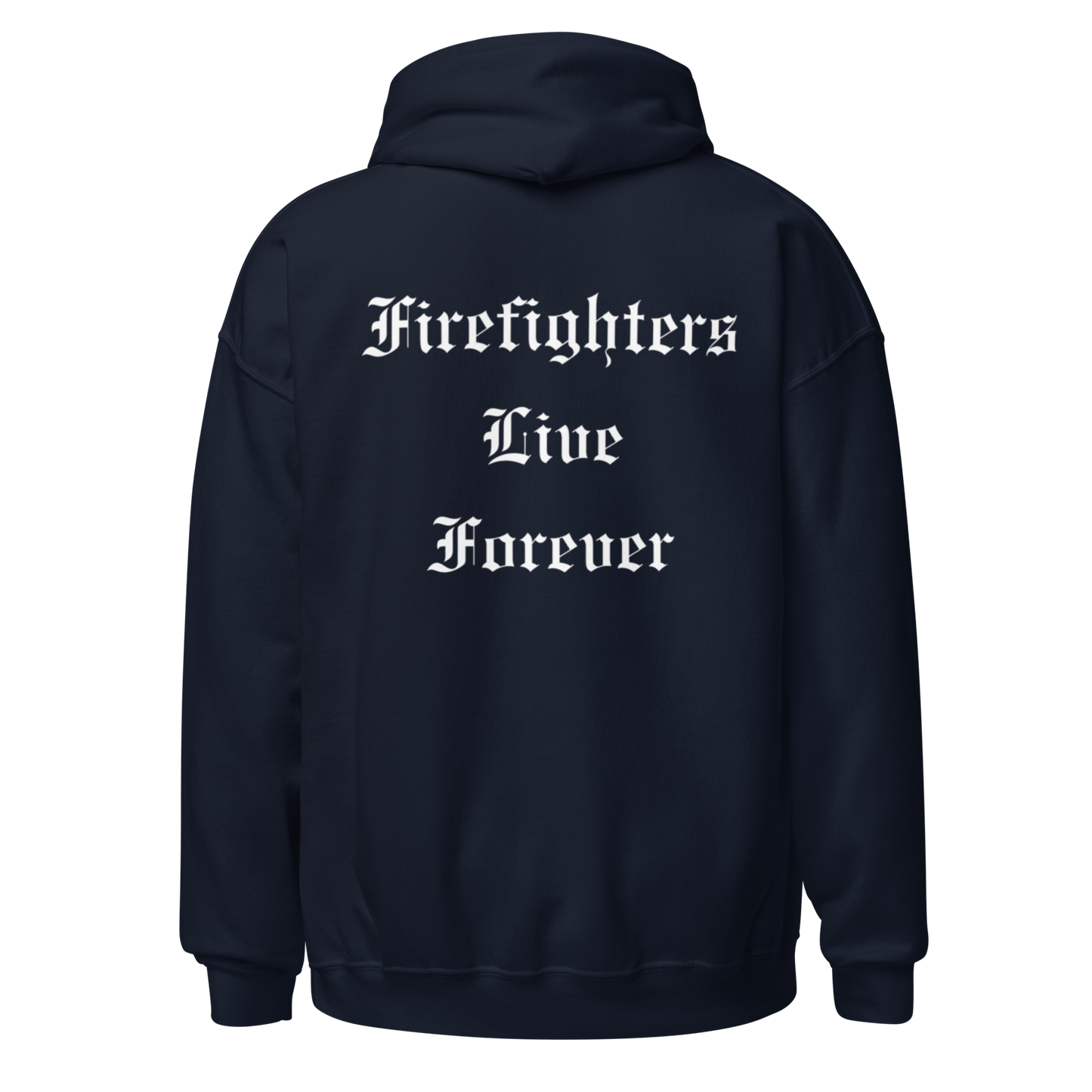 Firefighters Live Forever Hoodie