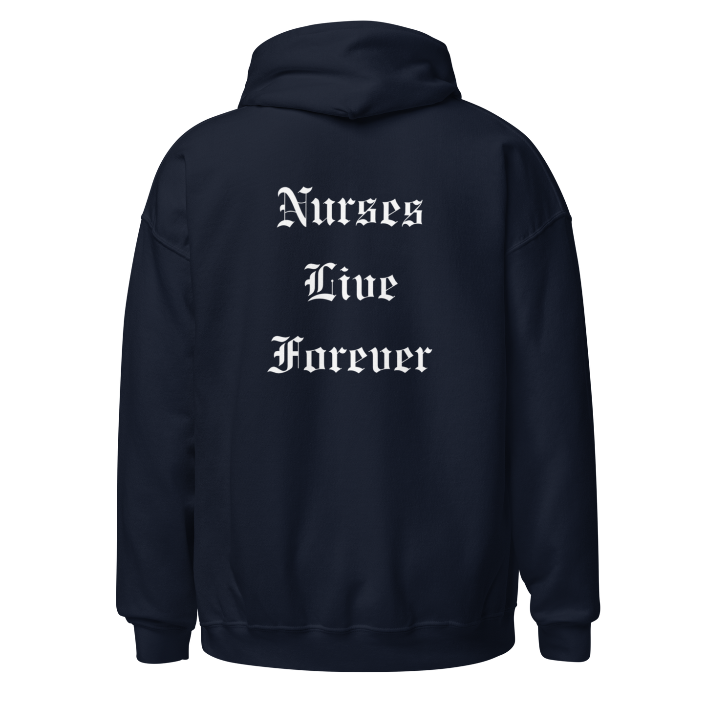 Nurses Live Forever Hoodie
